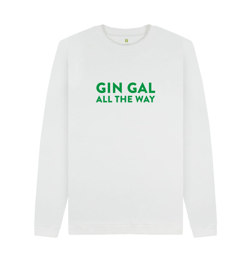 White GIN GAL ALL THE WAY Green Unisex Sweatshirt