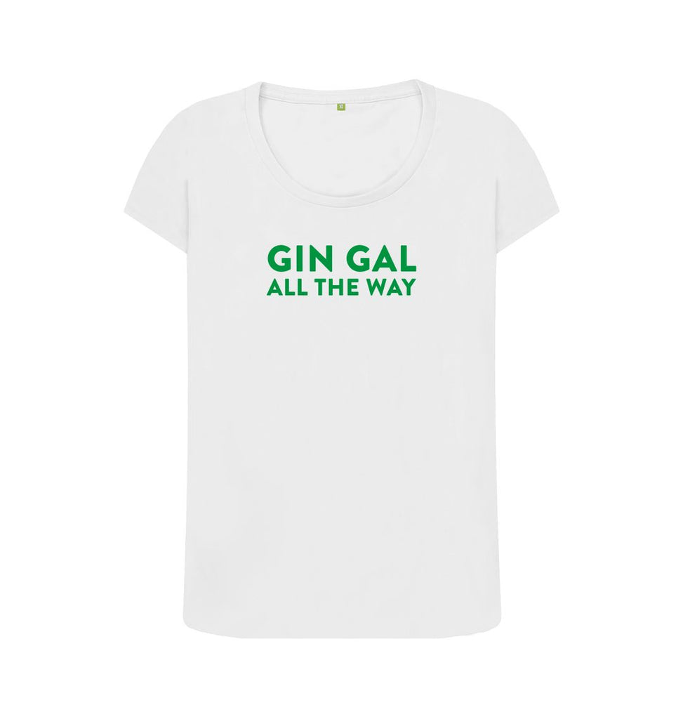 White GIN GAL ALL THE WAY (Green) Scoop Neck T-shirt